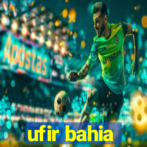 ufir bahia